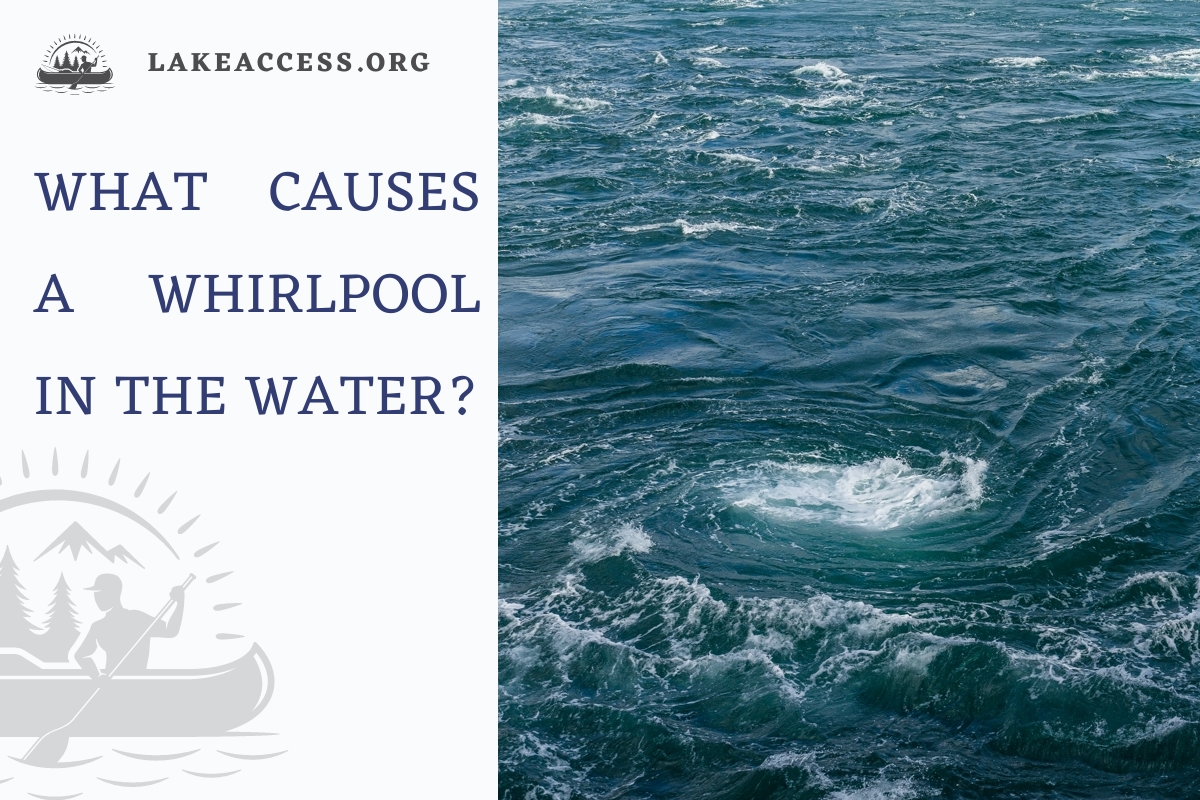 What causes a whirlpool in the water?