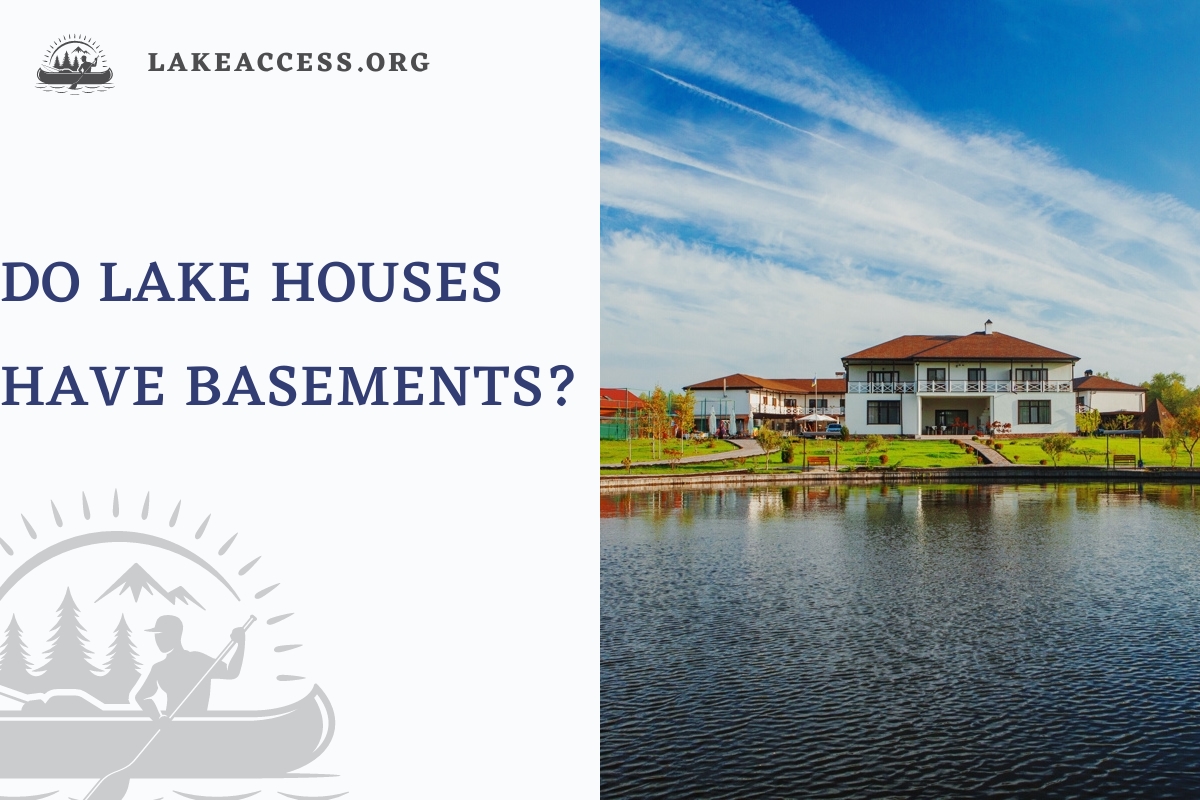 Do Lake houses have basements?