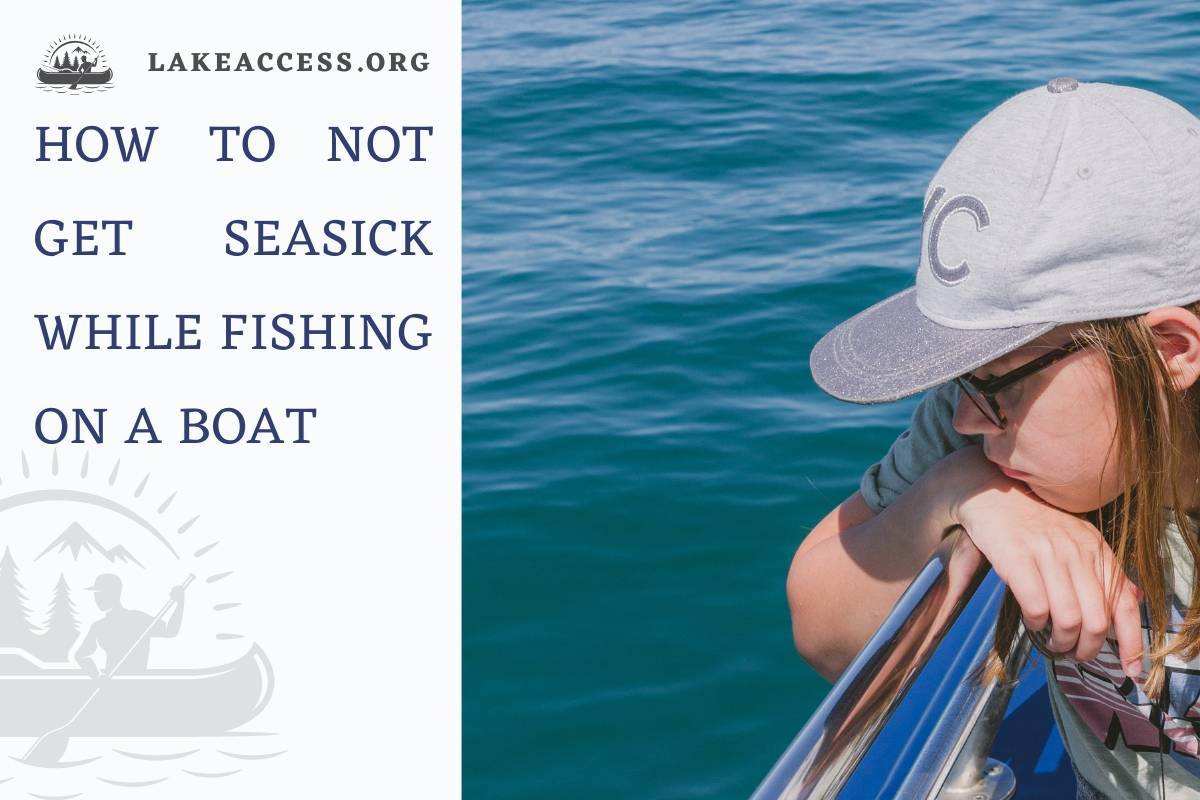 How to Not Get Seasick While Fishing On A Boat