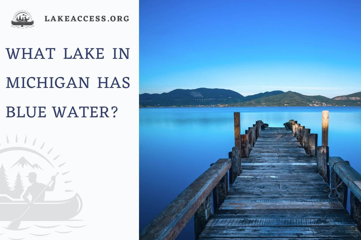 What Lake in Michigan Has Blue Water?