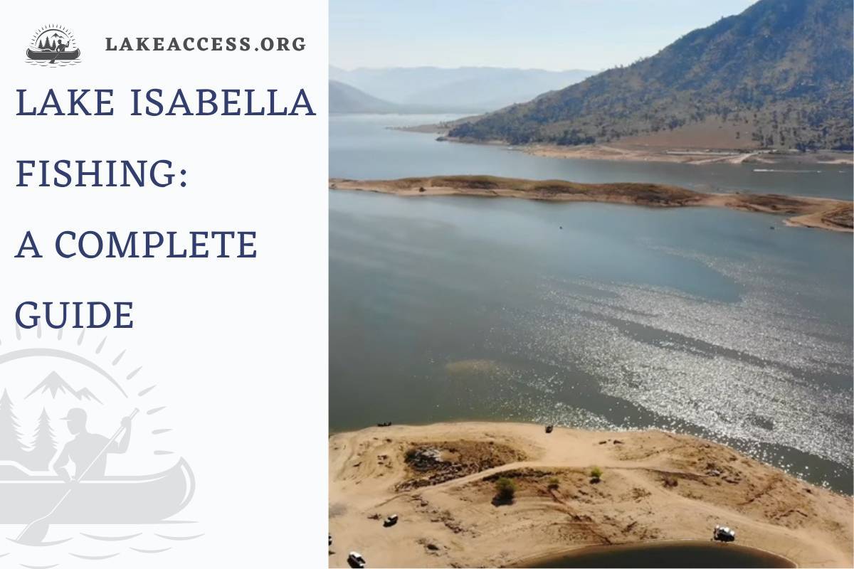 Lake Isabella Fishing: A Complete Guide