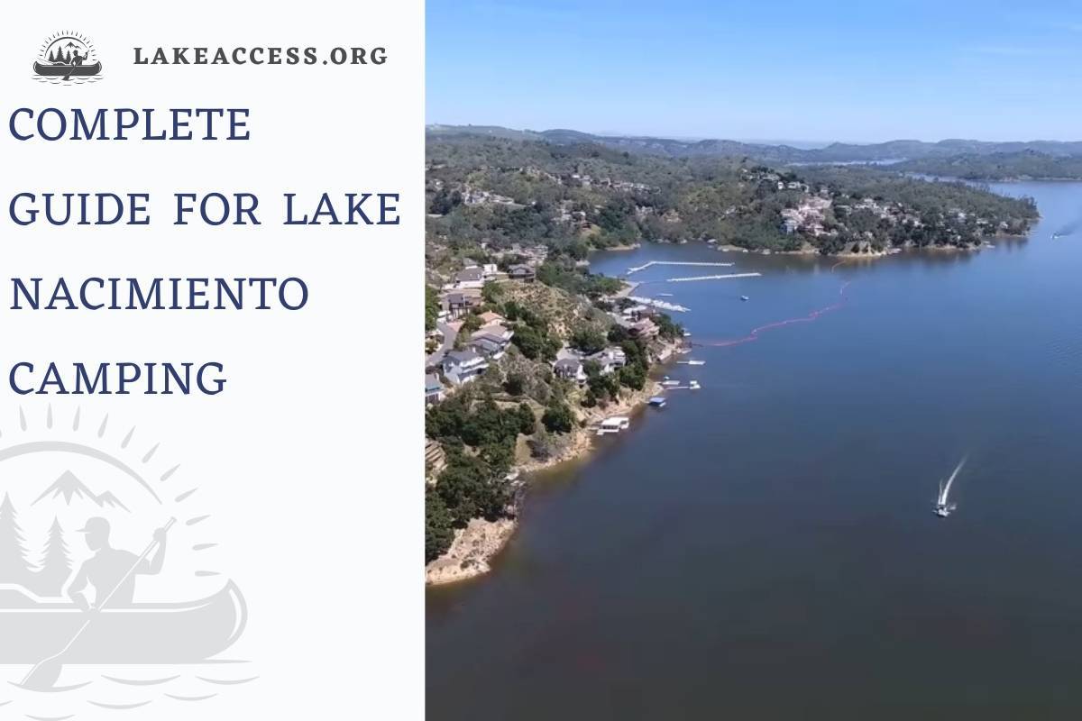 Complete Guide For Lake Nacimiento Camping