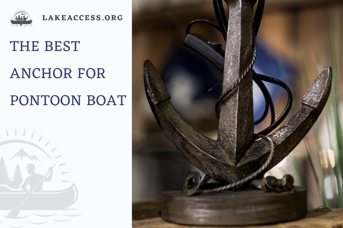 5 Best Anchors For Pontoon Boats (2023)