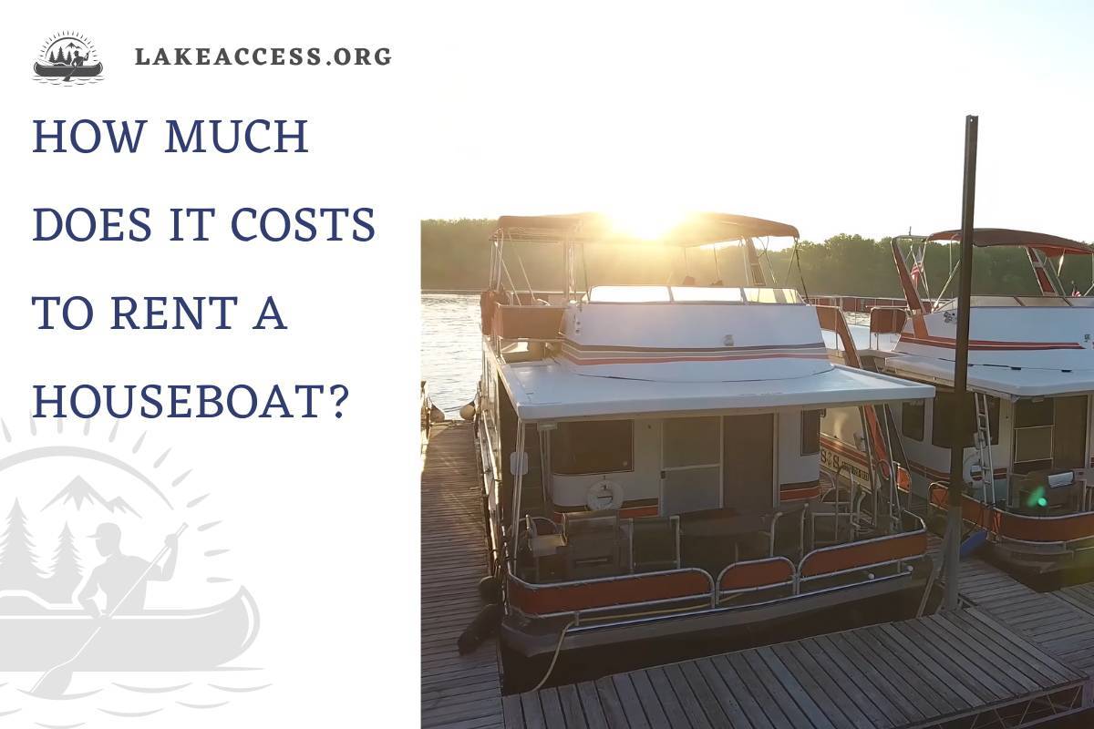 How Much Does It Cost to Rent a Houseboat?