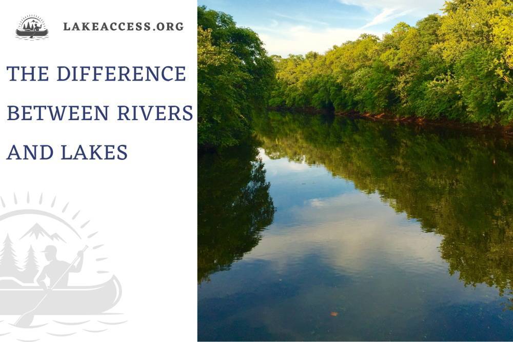 The Difference Between Rivers and Lakes