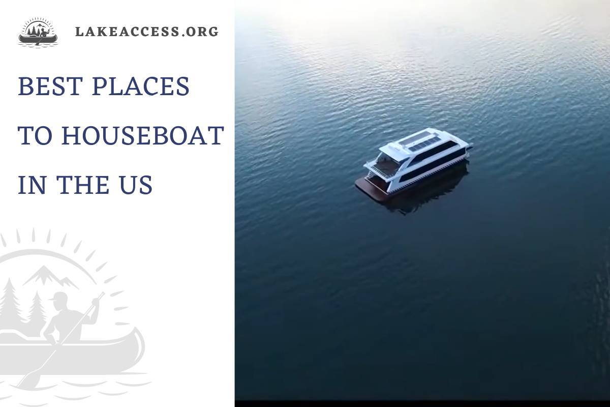 11 Best Places to Houseboat in the US -Lakes, Reservoirs, and More