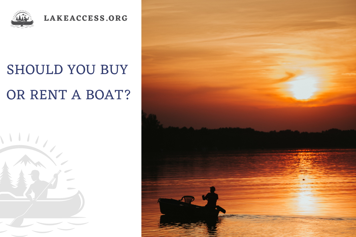 Should You Buy or Rent a Boat? Find Out Which is Better for You