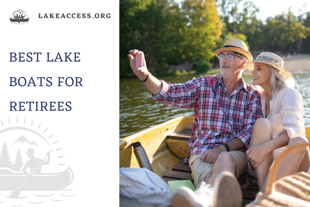6 Best Lake Boats for Retirees