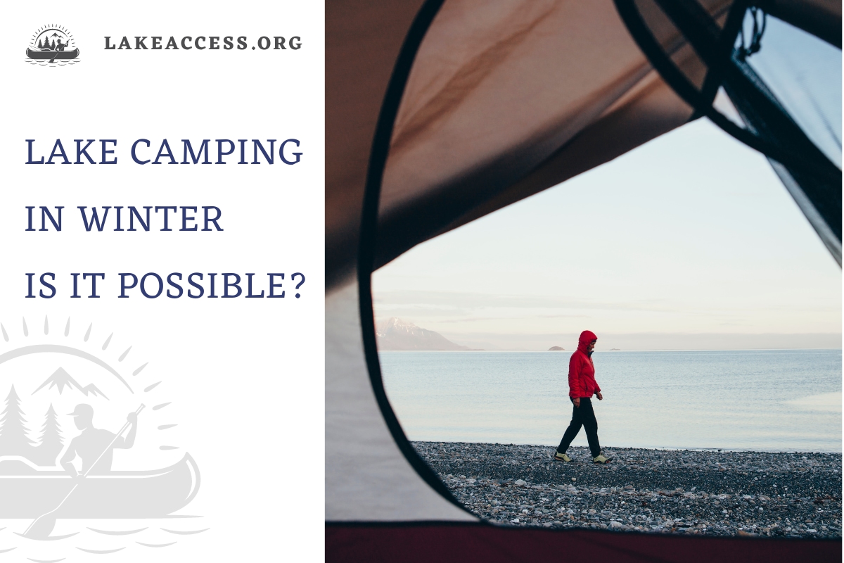 Lake Camping in Winter: Is it Possible?