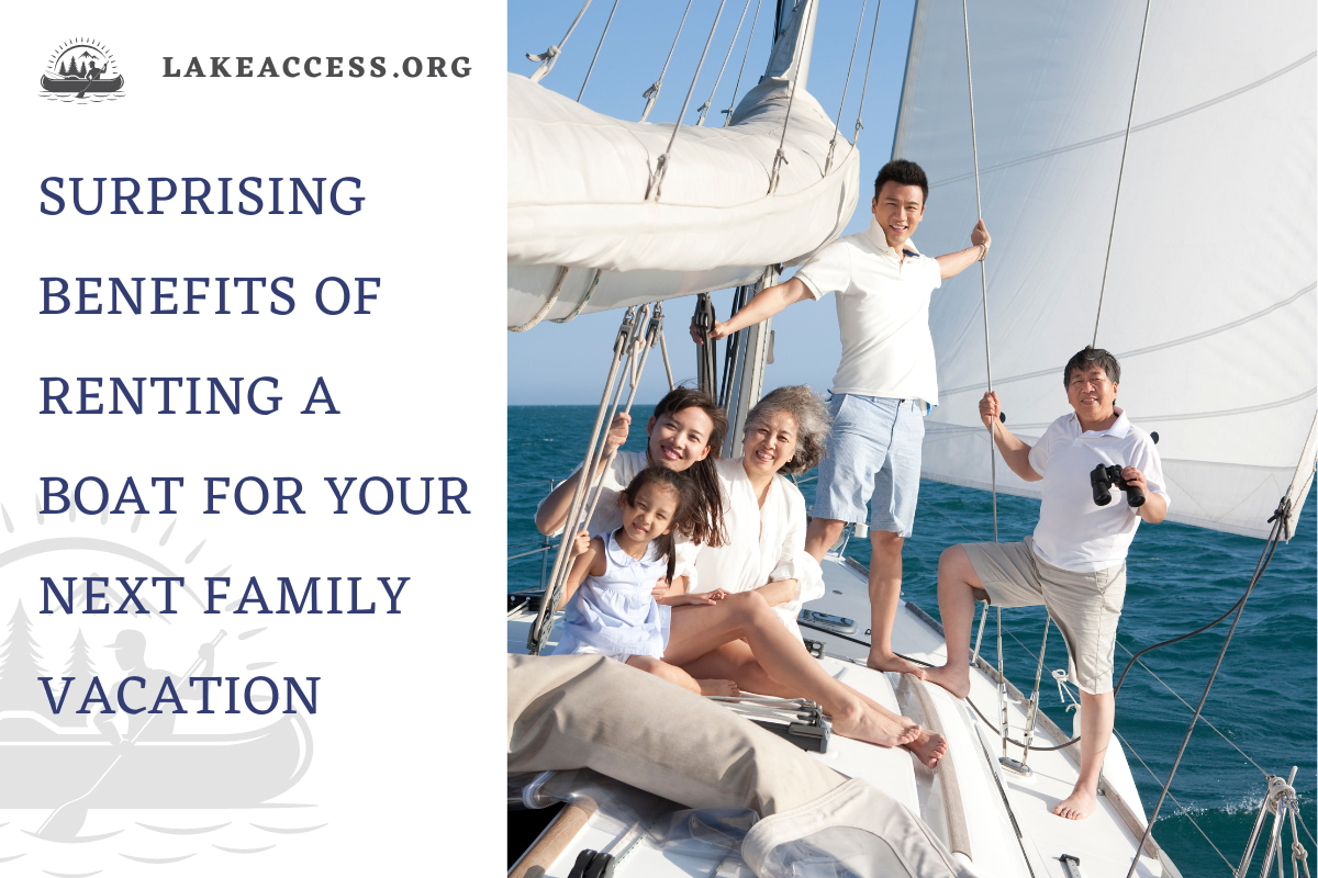 9 Surprising Benefits of Renting a Boat for Your Next Family Vacation